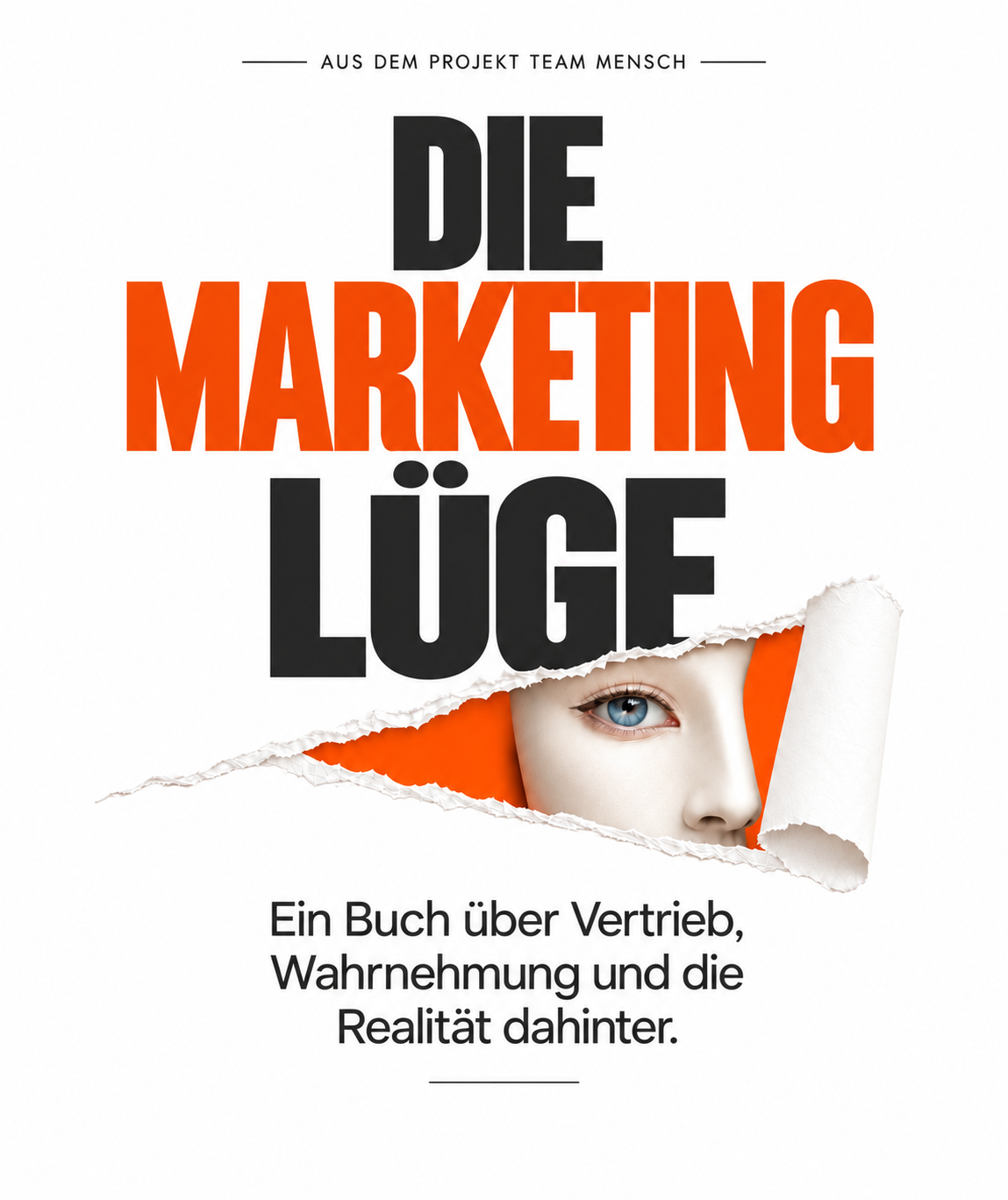 Die Marketing Lüge – Ein Buch über Vertrieb, Wahrnehmung und die Realität dahinter